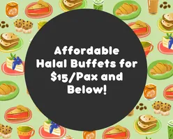 Affordable Halal Buffets For $15/Pax and Below!